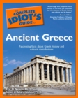 The Complete Idiot's Guide to Ancient Greece : Fascinating Facts About Greek History and Cultural Contributions - eBook