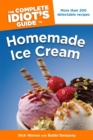 The Complete Idiot's Guide to Homemade Ice Cream : More Than 200 Delectable Recipes - eBook