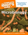 The Complete Idiot's Guide to Microbiology : Simple Explanations of Complex Concepts About the Tiniest Life Forms - eBook