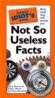The Pocket Idiot's Guide to Not So Useless Facts - eBook