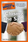 The Complete Idiot's Guide to Closing the Sale : Close More Sales—Without the Pressure or Manipulation - eBook