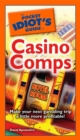 The Pocket Idiot's Guide to Casino Comps : Make Your Next Gambling Trip a Little More Profitable! - eBook
