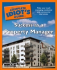 The Complete Idiot's Guide to Success as a Property Manager : Make Your Mark Managing Residential and Commercial Real Estate - eBook