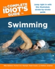 The Complete Idiot's Guide to Swimming : Jump Right in with This Illustrated, Stroke-By-Stroke Guide - eBook