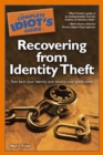 The Complete Idiot's Guide to Recovering from Identity Theft : Take Back Your Identity and Restore Your Good Name - eBook