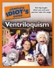 The Complete Idiot's Guide to Ventriloquism - eBook