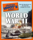 The Complete Idiot's Guide to World War II, 3rd Edition : Get the Big Picture on the War That Changed the World - eBook