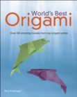 World's Best Origami : Over 100 Amazing Models from Top Origami Artists - eBook