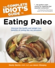 The Complete Idiot's Guide to Eating Paleo : Discover the Health and Weight Loss Benefits of Eating Like Our Ancestors - eBook