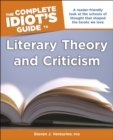 The Complete Idiot's Guide to Literary Theory and Criticism : A Reader Friendly Look at the Schools of Thought That Shaped the Books We Love - eBook