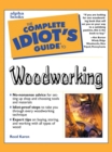 The Complete Idiot's Guide to Woodworking - eBook