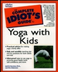 The Complete Idiot's Guide to Yoga with Kids - eBook