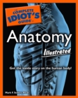 The Complete Idiot's Guide to Anatomy, Illustrated : Get the Inside Story on the Human Body! - eBook