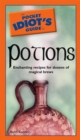 The Pocket Idiot's Guide to Potions : Enchanting Recipes for Dozens of Magical Brews - eBook