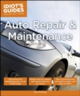 Auto Repair and Maintenance : Easy Lessons for Maintaining Your Car So It Lasts Longer - eBook