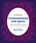 Communicating with Spirits : Meditative Methods to Help You Tap Into Your Innate Medium Abilities - eBook