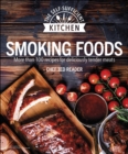 Smoking Foods : More Than 100 Recipes for Deliciously Tender Meals - eBook