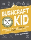 Bushcraft Kid : Survive in the Wild and Have Fun Doing It! - eBook