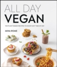 All Day Vegan : Over 100 Easy Plant-Based Recipes to Enjoy Any Time of Day - eBook