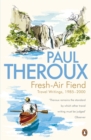 Fresh-air Fiend : Travel Writings, 1985-2000 - Book