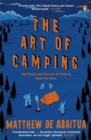 The Art of Camping : The History and Practice of Sleeping Under the Stars - Book