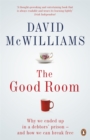 The Good Room : Why we ended up in a debtors' prison - and how we can break free - Book