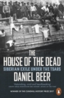 The House of the Dead : Siberian Exile Under the Tsars - Book