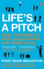 Life's A Pitch : What the World's Best Sales People Can Teach Us All - Book