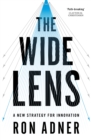 The Wide Lens : A New Strategy for Innovation - eBook