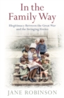 In the Family Way : Illegitimacy Between the Great War and the Swinging Sixties - eBook