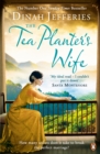 The Tea Planter's Wife : The mesmerising escapist historical romance that became a No.1 Sunday Times bestseller - Book