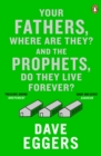 Your Fathers, Where Are They? And the Prophets, Do They Live Forever? - eBook