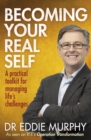 Becoming Your Real Self : A Practical Toolkit For Managing Life's Challenges - eBook