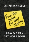 Read This Before Our Next Meeting : How We Can Get More Done - eBook