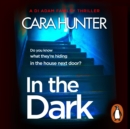 In The Dark : from the Sunday Times bestselling author of Close to Home - eAudiobook
