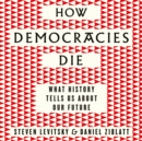 How Democracies Die : The International Bestseller: What History Reveals About Our Future - eAudiobook