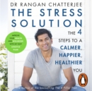 The Stress Solution : The 4 Steps to a Calmer, Happier, Healthier You - eAudiobook