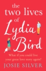 The Two Lives of Lydia Bird : A gorgeously romantic love story for anyone who has ever thought  What If? - eBook