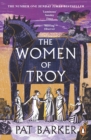The Women of Troy : The Sunday Times Number One Bestseller - Book