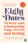 Eight Dates : To keep your relationship happy, thriving and lasting - Book