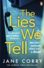 The Lies We Tell : The twist-filled, emotional new page-turner from the Sunday Times bestselling author of I MADE A MISTAKE - Book