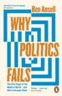 Why Politics Fails : The Five Traps of the Modern World & How to Escape Them - eBook
