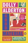 Good Material : THE INSTANT SUNDAY TIMES BESTSELLER, FROM THE AUTHOR OF EVERYTHING I KNOW ABOUT LOVE - Book