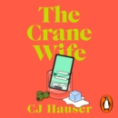 The Crane Wife : A Memoir in Essays - eAudiobook