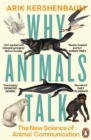 Why Animals Talk : The New Science of Animal Communication - Book