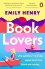 Book Lovers : The new enemies-to-lovers romcom from Tik Tok sensation Emily Henry - Book