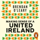 Making Sense of a United Ireland - eAudiobook