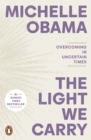 The Light We Carry : Overcoming In Uncertain Times - eBook