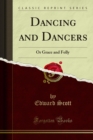 Dancing and Dancers : Or Grace and Folly - eBook