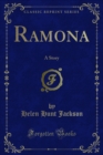 Ramona : A Story - eBook